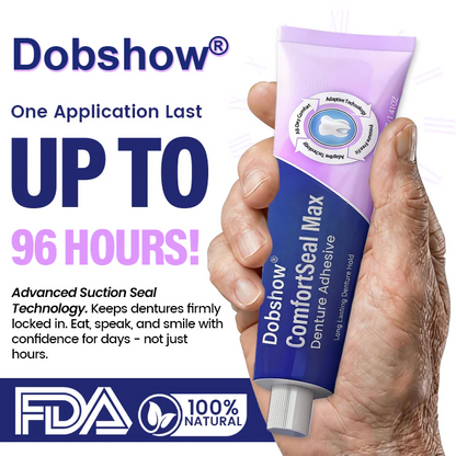 Dobshow® ComfortSeal Max Denture Adhesive—96-hour long-lasting, heat adaptive technology